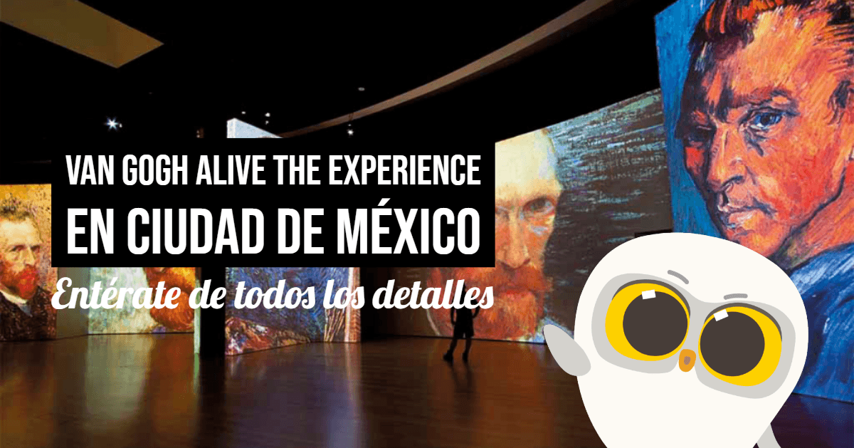 Van Gogh Alive The Experience en Ciudad de México